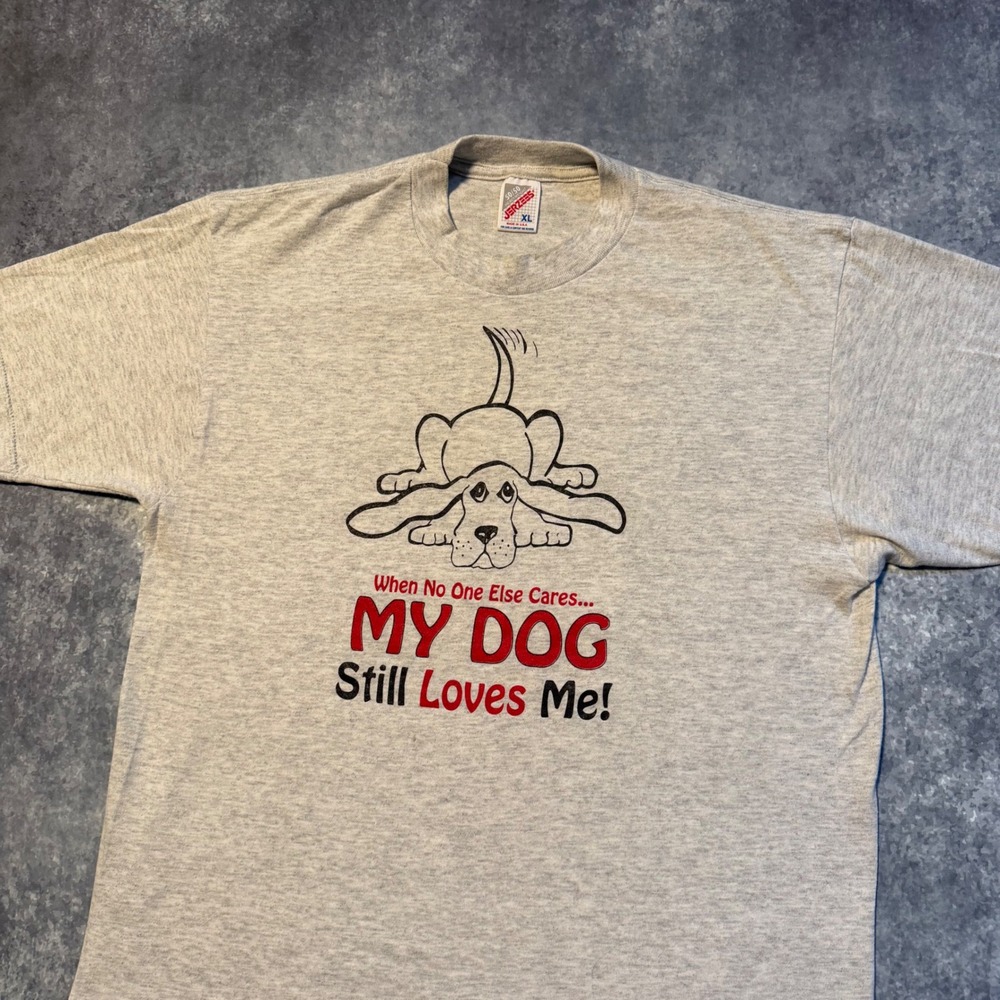Vintage Dog Graphic T Shirt Mens XL When No One Else Cares My Dog Still Loves Me